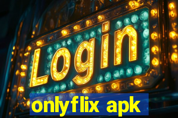 onlyflix apk